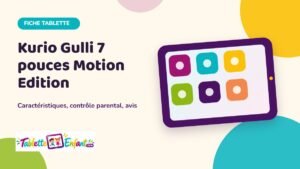 Illustration Tablette Enfant : fiche Kurio Gulli 7 pouces Motion Edition