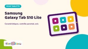 Illustration Tablette Enfant : fiche Samsung Galaxy Tab S10 Lite