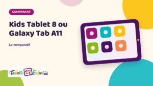 Illustration Tablette Enfant : Kids Tablet 8 ou Galaxy Tab A11