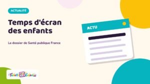 Illustration Tablette Enfant : temps d'écran des enfants selon Santé publique France