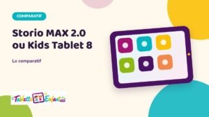 Illustration Tablette Enfant : Storio MAX 2.0 ou Kids Tablet 8